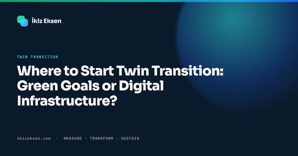 Where to Start Twin Transition: Green Goals or Digital Infrastructure?
