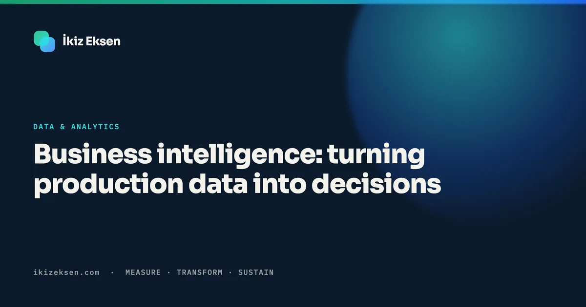 Business intelligence for SMEs: turning production data into decisions