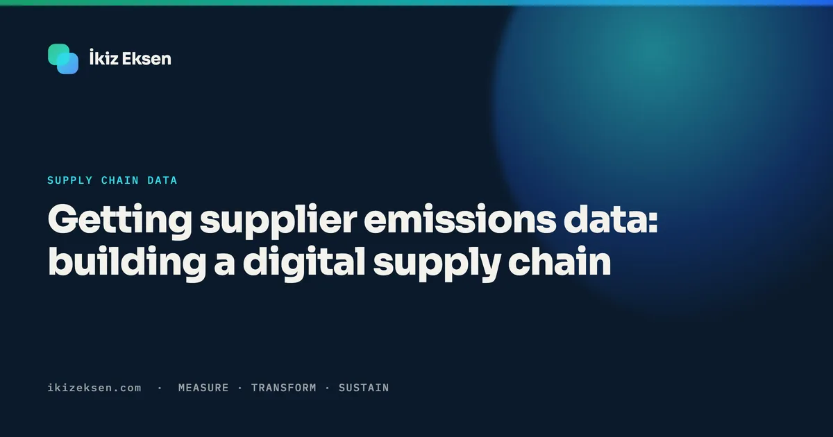 Getting supplier emissions data: building a digital supply chain