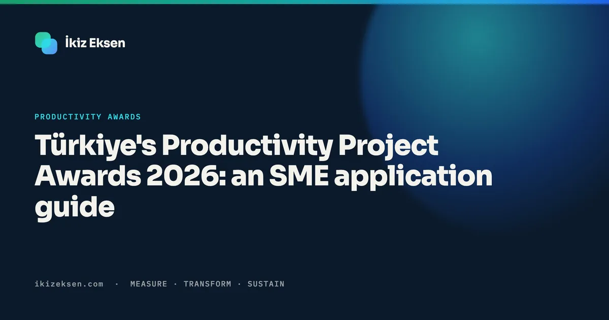Türkiye's Productivity Project Awards 2026: an SME application guide